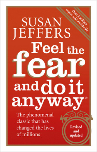 Feel The Fear And Do It Anyway: How to Turn Y... - Susan Jeffers