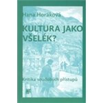 Kultura jako všelék? - Hana Horáková – Hledejceny.cz