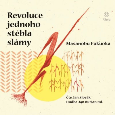 Revoluce jednoho stébla slámy - Fukuoka Masanobu