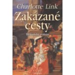 Zakázané cesty - Charlotte Link – Hledejceny.cz