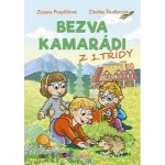 Bezva kamarádi z 1. třídy - První čtení s úkoly - Zuzana Pospíšilová – Hledejceny.cz