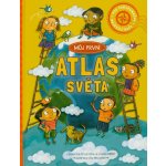Můj první atlas světa - Catherine Bruzzone, Louise Millar – Hledejceny.cz