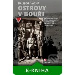 Ostrovy v bouři. Každodenní život československých legií v ruské občanské válce - 1918-1920 - Dalibor Vácha – Hledejceny.cz