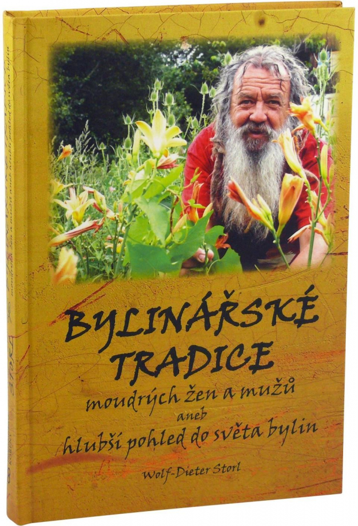 Bylinářské tradice moudrých žen a mužů aneb hlubší pohled do světa bylin - Wolf-Dieter Storl