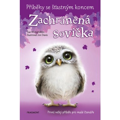 Příběhy se šťastným koncem - Zachráněná sovička - Sue Mongredien – Zbozi.Blesk.cz