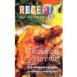 Recepty zo života 13 - Víkendové varenie - Jana Klapáčová, Dušan Křístek – Hledejceny.cz