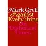 Against Everything Greif Mark – Hledejceny.cz