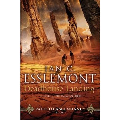 Deadhouse Landing: Path to Ascendancy, Book 2 a Novel of the Malazan Empire Esslemont Ian C.Paperback – Hledejceny.cz