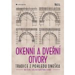 Jandáček Václav, Čenský Alois - Okenní a dveřní otvory -- Tradice z pohledu dneška – Hledejceny.cz