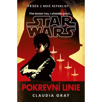 Star Wars - Pokrevní linie - Claudia Gray