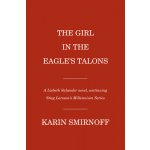 The Girl in the Eagles Talons: A Lisbeth Salander Novel Smirnoff KarinPevná vazba – Zboží Mobilmania