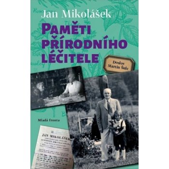 Paměti přírodního léčitele - Jan Mikolášek