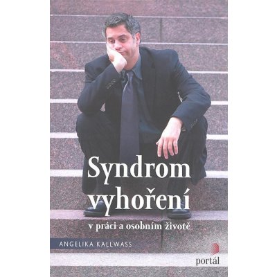 Syndrom vyhoření v práci a osobním životě - Kallwass Angelika