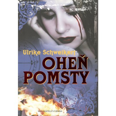 Oheň pomsty - Ulrike Schweikert