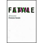 Femme fatale - Kratochvil Jiří – Hledejceny.cz