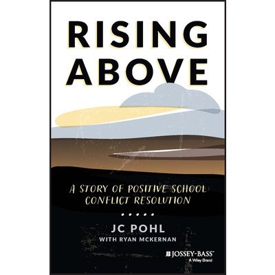 Rising Above: A Story of Positive School Conflict Resolution Pohl J. C.Paperback – Sleviste.cz