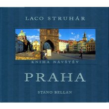 Praha. Kniha návštěv - Stano Bellan, Laco Struhár