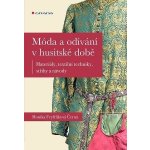 Móda a odívání v husitské době - Monika Feyfrlíková – Zbozi.Blesk.cz