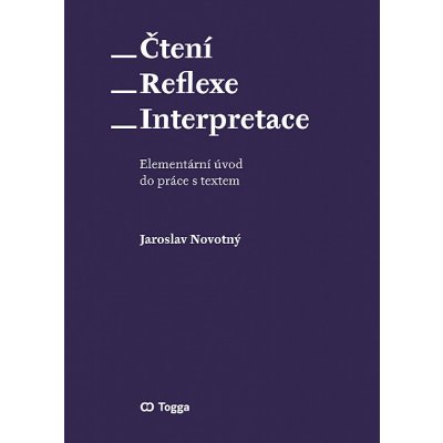 Čtení – reflexe – interpretace - Jaroslav Novotný