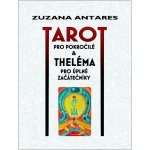 Tarot pro pokročilé a theléma pro úplné začátečníky - Antares Zuzana – Hledejceny.cz