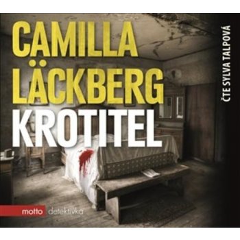 Krotitel - Camilla Läckberg, Sylva Talpová