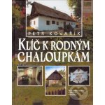 Klíč k rodným chaloupkám - Petr Kovařík, Karel Šanda – Hledejceny.cz
