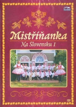 Mistříňanka: Na Slovensku 1 DVD