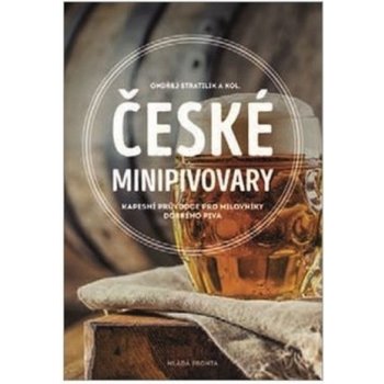 České minipivovary - Kapesní průvodce pro milovníky dobrého piva