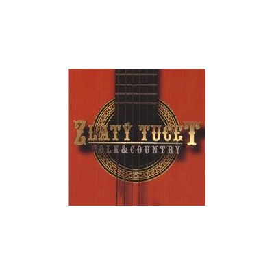 ZLATY TUCET - RUZNI/FOLK & COUNTRY CD – Hledejceny.cz