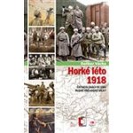 Horké léto - Čechoslováci ve víru ruské občanské války - Dalibor Vácha – Hledejceny.cz