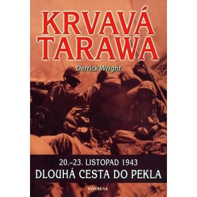 Krvavá Tarawa - Derrick Wright – Hledejceny.cz