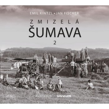 Zmizelá Šumava 2 - Jan Fischer