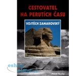 Cestovatel na perutích času Vojtěch Zamarovský Pavel Toufar – Hledejceny.cz