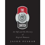 The Switch: An Off and on History of Digital Humans Puskar JasonPaperback – Zboží Mobilmania