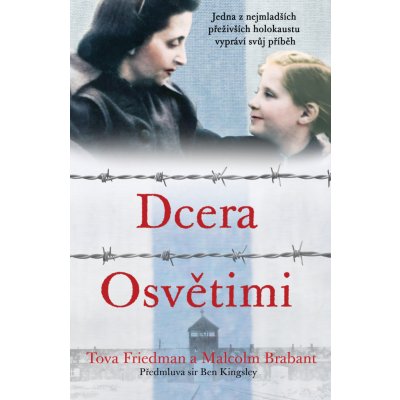 Dcera Osvětimi - Tova Friedman, Malcolm Brabant