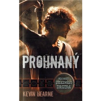 Prohnaný - Kroniky železného druida 1 - Kevin Hearne