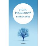 Ticho promlouvá - Tolle Eckhart – Hledejceny.cz