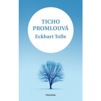 Ticho promlouvá - Tolle Eckhart