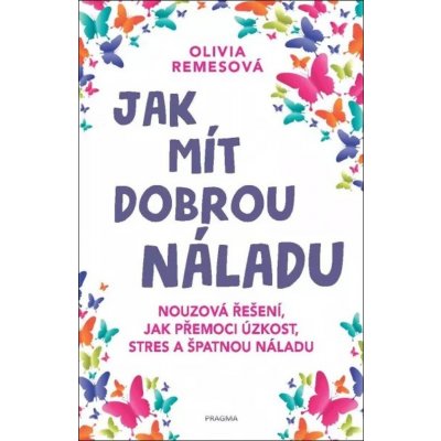 Jak mít dobrou náladu - Olivia Remes – Zboží Mobilmania