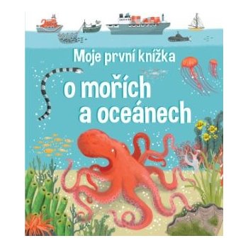 Moje první knížka o mořích a oceánech - neuveden