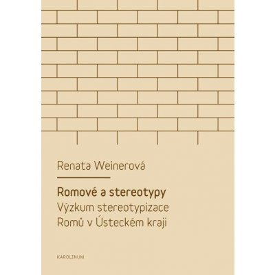 Romové a stereotypy - Renata Weinerová – Hledejceny.cz