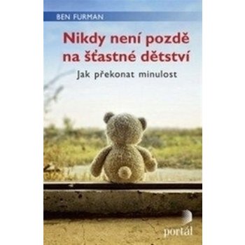 Nikdy není pozdě na šťastné dětství