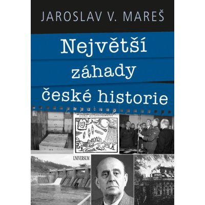 Největší záhady české historie - Jaroslav V. Mareš – Hledejceny.cz