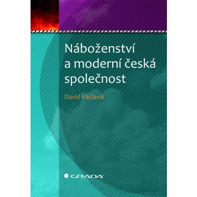 Náboženství a moderní česká společnost - Václavík David – Zboží Mobilmania