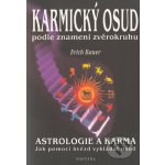 Karmický osud podle znamení zvěrokruhu -- Astrologie a karma - Erich Bauer – Hledejceny.cz