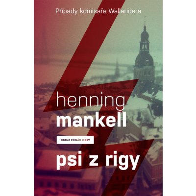 Psi z Rigy. Případy komisaře Wallendera - Henning Mankell – Hledejceny.cz