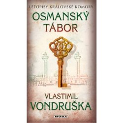 Osmanský tábor - Letopisy královské komory, 3. vydání - Vlastimil Vondruška