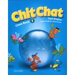 Chit Chat 1 Class Book Shipton, Paul; Kolektiv autorů, – Hledejceny.cz
