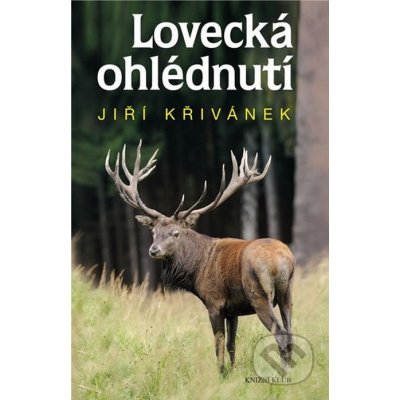 Lovecké povídky - Jiří Křivánek – Zbozi.Blesk.cz