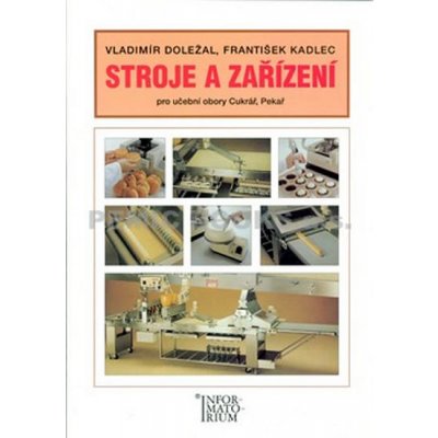 Stroje a zařízení pro učební obory Cukrář, Pekař - Doležal Vladimír – Sleviste.cz